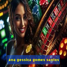 ana gessica gomes santos